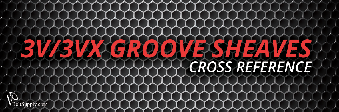 3V/3VX Groove Sheaves Cross Reference