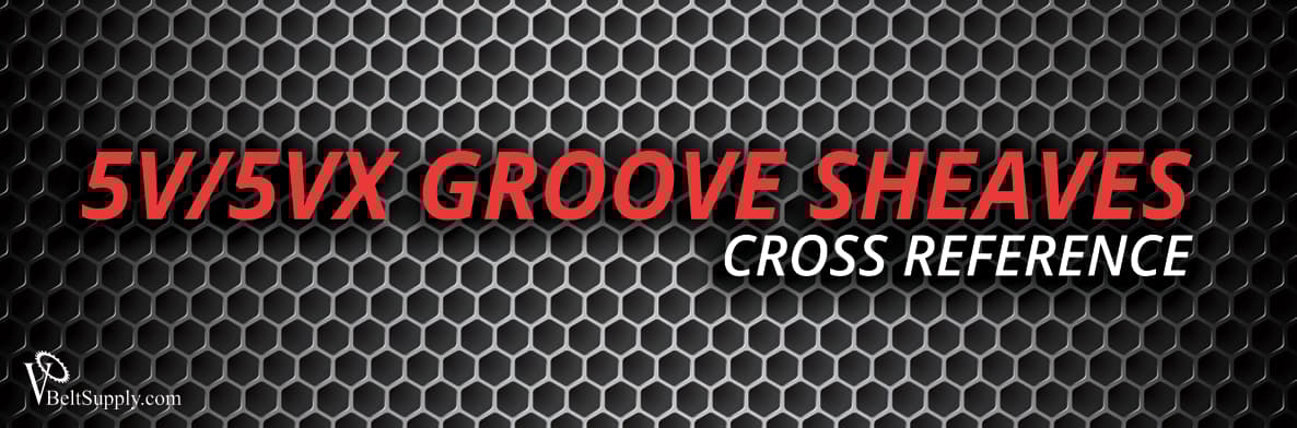 5V/5VX Groove Sheaves Cross Reference