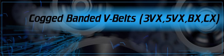 Cogged Banded V-Belts (3VX, 5VX, BX, CX)