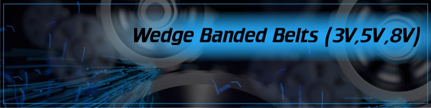 Wedge Banded Belts (3V, 5V, 8V)